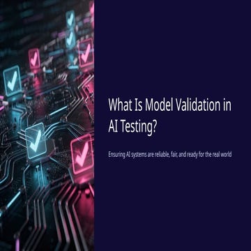 What-Is-Model-Validation - in-AI-Testing | PPTX