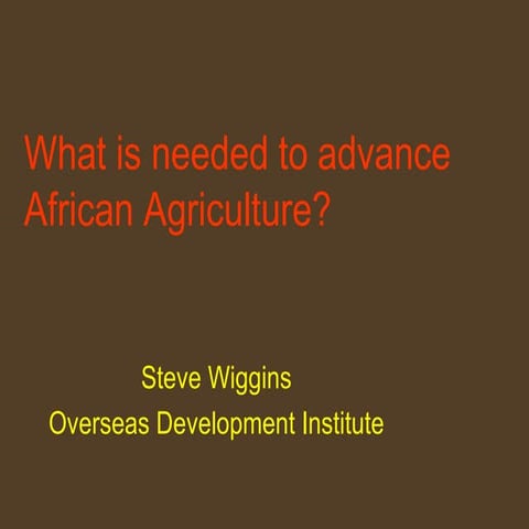 What is needed to advance African agriculture? 