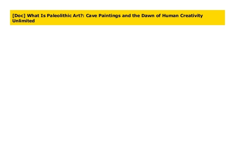 What Is Paleolithic Art? Cave Paintings and the Dawn of Human Creativity