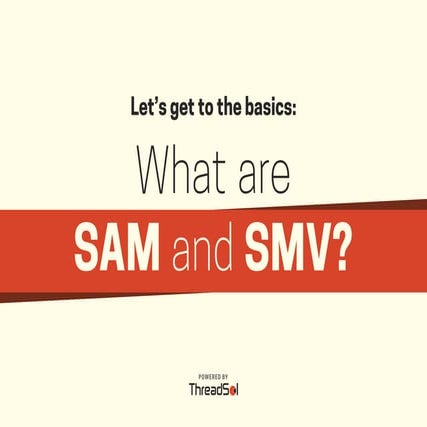 Lets understand what are SAM and SMV