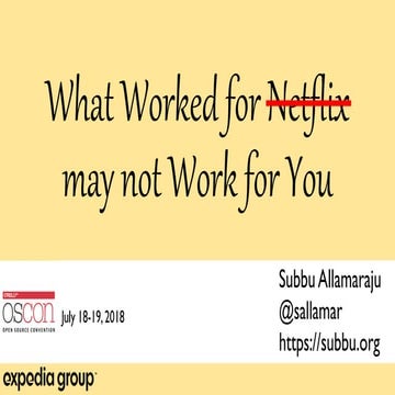 What Worked for Netflix May Not Work for You (OSCON-2018)