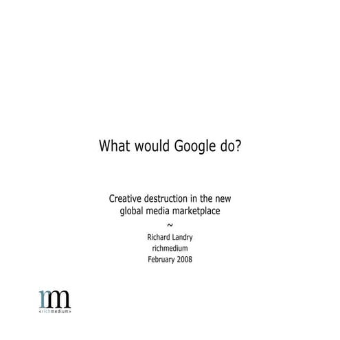 What Would Google Do?
