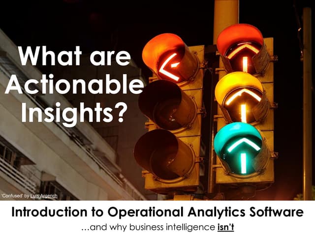 What are actionable insights? (Introduction to Operational Analytics Software)