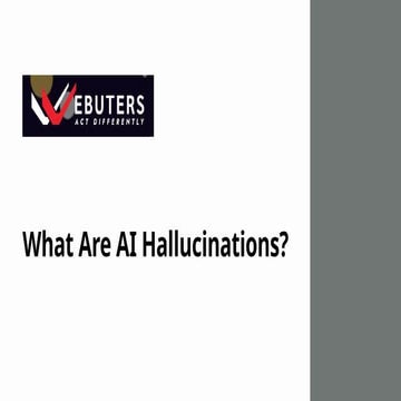 What Are AI Hallucinations?. presentation