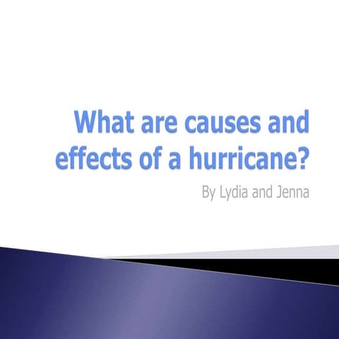 What are causes and effects of a hurricane | PPTX