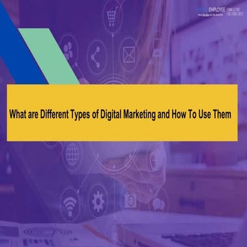 What Are Different Types Of Digital Marketing And How To Use Them | PPTX
