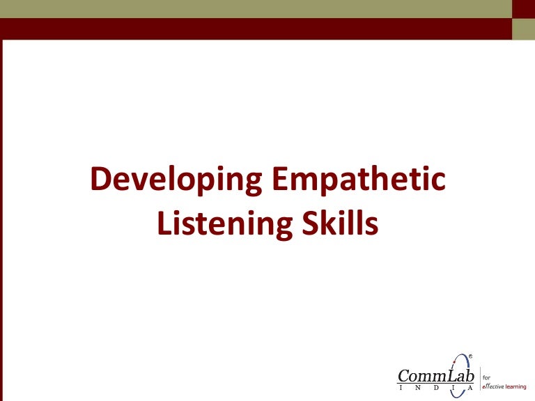 Presentation on Developing Empathetic Listening Skills – CommLab Indi…