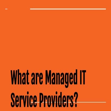 What are Managed IT Service Providers_.pptx