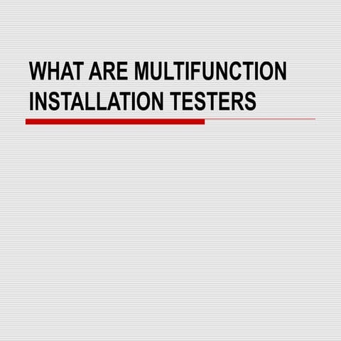 What are Multifunction Installation Testers