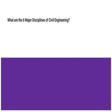 What are the 6 Major Disciplines of Civil Engineering_.pdf