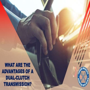 What are the Advantages of a Dual Clutch Transmission