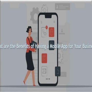What are the Benefits of Having a Mobile App for Your Business?