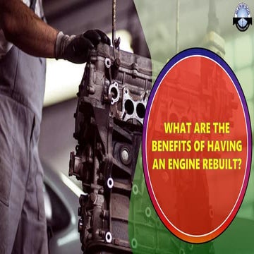 What are the Benefits of Having an Engine Rebuilt