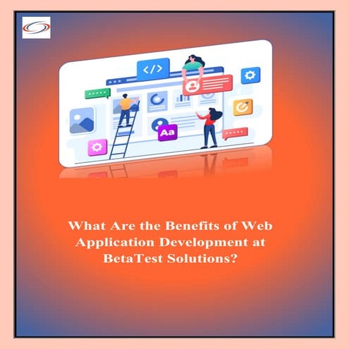 What Are the Benefits of Web Application Development at BetaTest Solutions.pdf