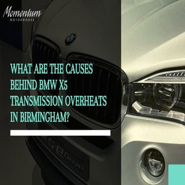 What are the Causes Behind BMW X5 Transmission Overheats in Birmingham
