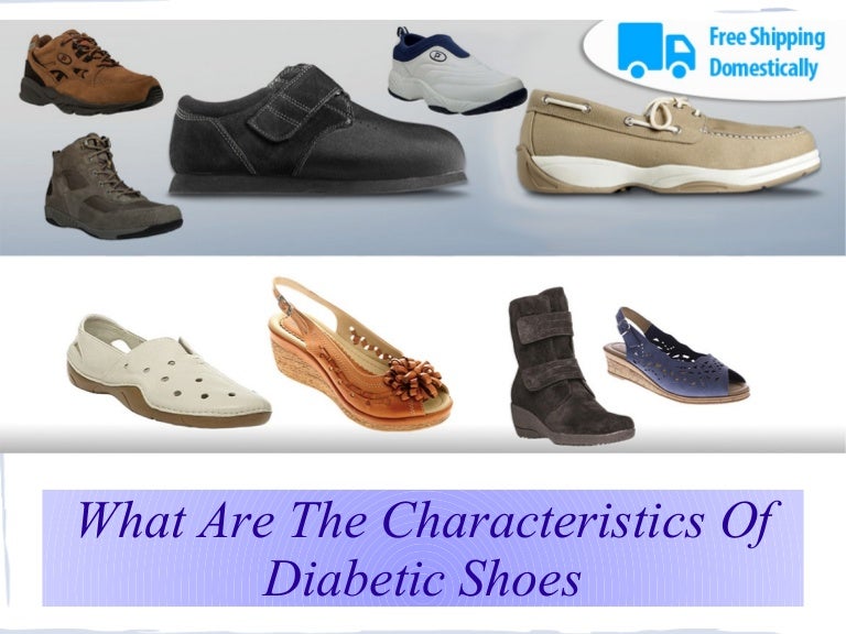 What are the characteristics of diabetic shoes What are the characteristics of diabetic shoes