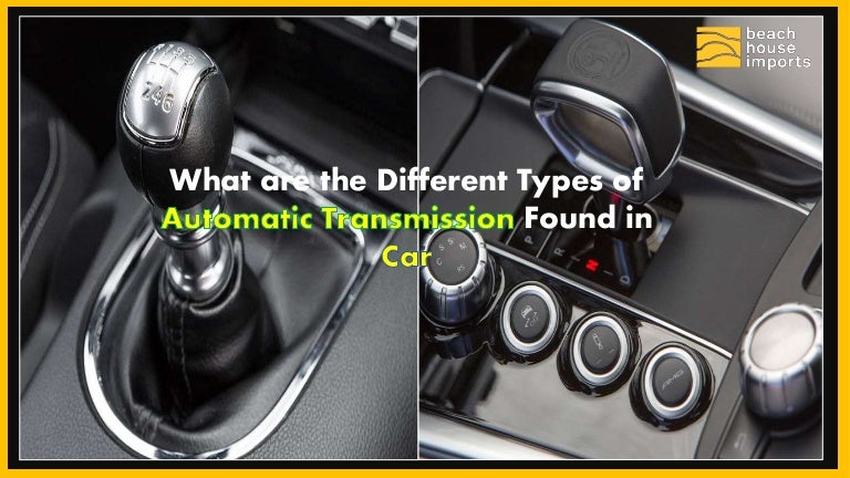 What are the Different Types of Automatic Transmission Found in Car