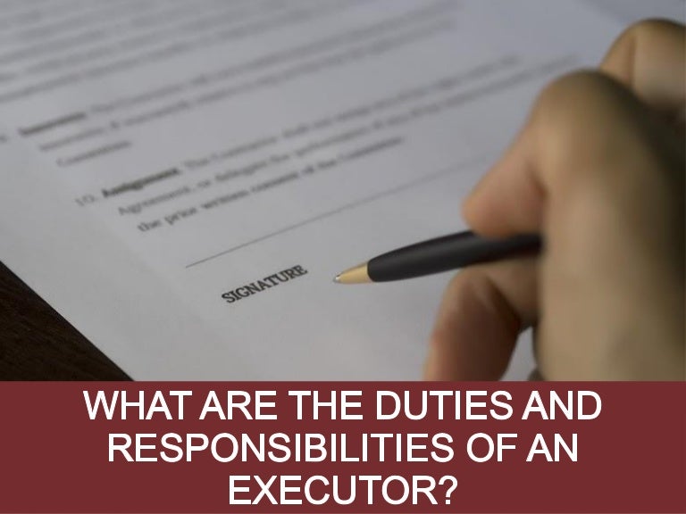 What Are the Duties and Responsibilities of an Executor