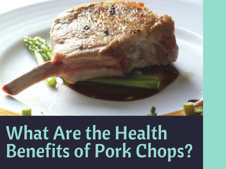 What are the Health Benefits of Pork Chops
