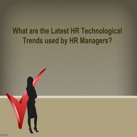What Are the Latest HR Technological Trends Used by HR Managers?