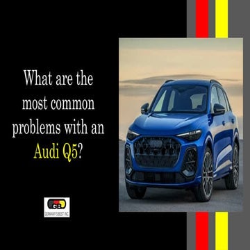 What are the most common problems with an Audi Q5 | PPTX