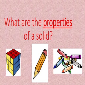 What are the properties of a solid