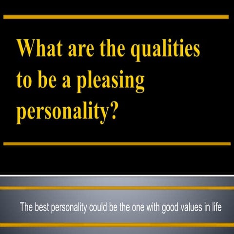 What Are The Qualities  To Be a Pleasing Personality ?