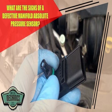 What are the Signs of a Defective Manifold Absolute Pressure Sensor