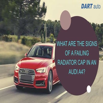 What are the Signs of a Failing Radiator Cap in an Audi A4 | PPTX
