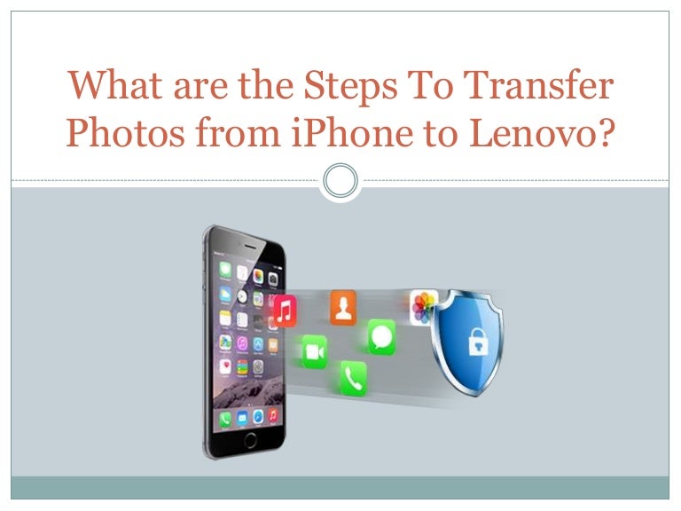 What are the steps to transfer photos from i phone to lenovo