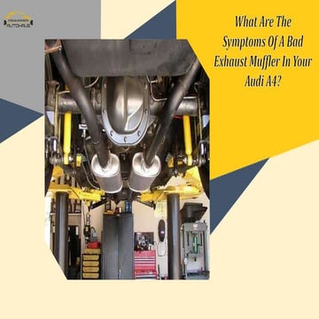 What are the Symptoms of a Bad Exhaust Muffler in your Audi A4 | PPTX