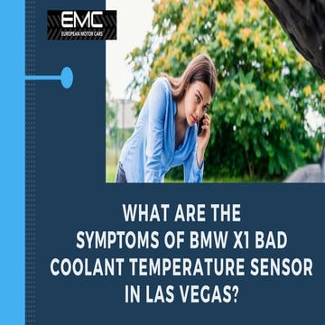 What are the Symptoms of BMW X1 Bad Coolant Temperature Sensor in Las Vegas