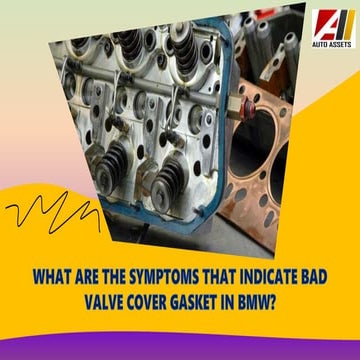 What are the Symptoms that Indicate Bad Valve Cover Gasket in BMW | PPTX
