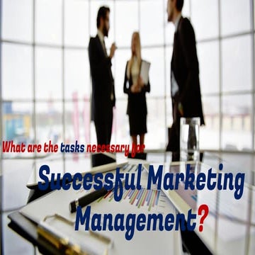 What are the tasks necessary for successful marketing management ?