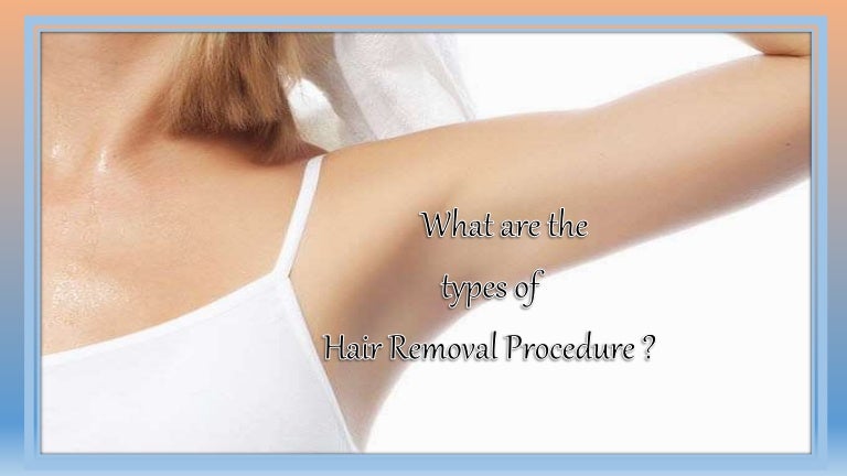 Different Types Of Hair Removal Procedure