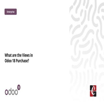What are the Views in Odoo 18 Purchase - Odoo Slides