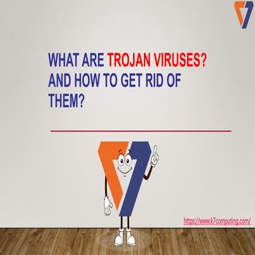 What are Trojan Viruses and How to Get Rid of Them.pptx