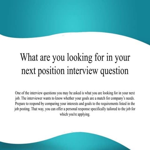 What are you looking for in your next position interview question | PPTX
