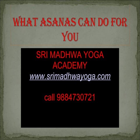What asanas do for you