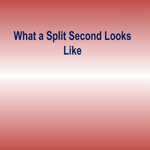 What a splitsecond looks like | PPS