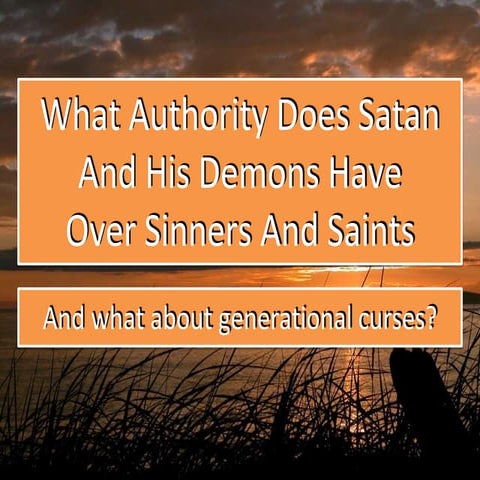 What Authority Does Satan Have, and what about generational curses?, 2018