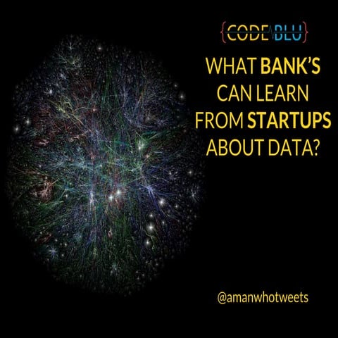 What Bank's can learn from Startup's about data 