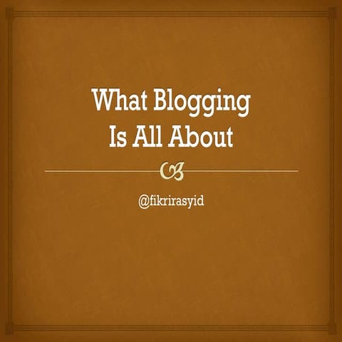 What Blogging Is All About