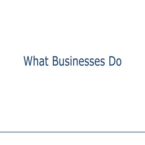 What Businesses Do