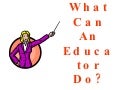 What Can An Educator Do And Interactive Strategies
