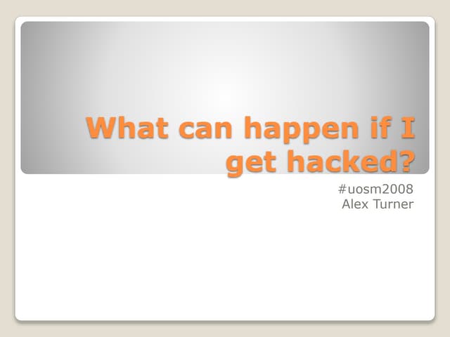 What can happen if i get hacked
