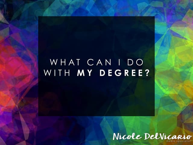 What Can I Do with My Degree?