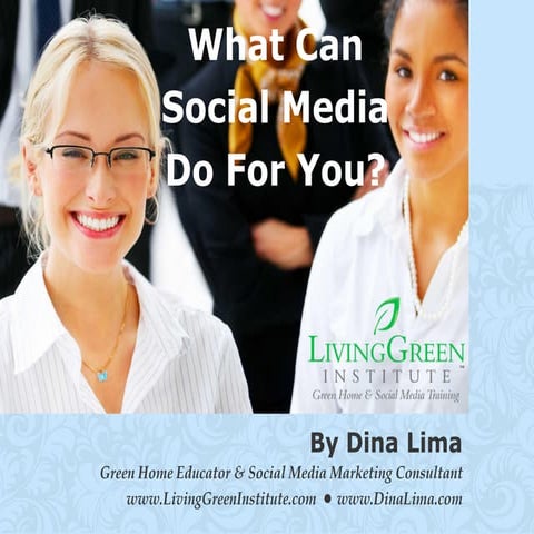 What Can Social Media Do for You by Dina Lima