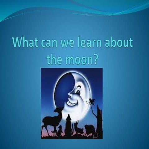 What can we learn about the moon1