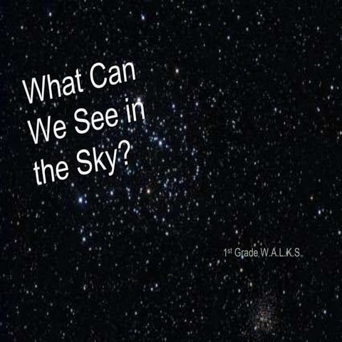 What can we see in the sky